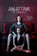 Watch An Affair to Forget (2022) latest movie online free in HD with subtitles