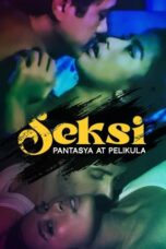 Watch Seksi: Pantasya at Pelikula (2024) latest movie online free in HD with subtitles